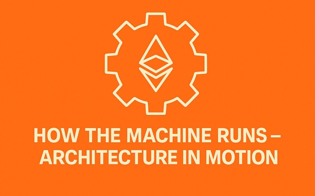 Chapter 3: How the Machine Runs — Architecture in Motion